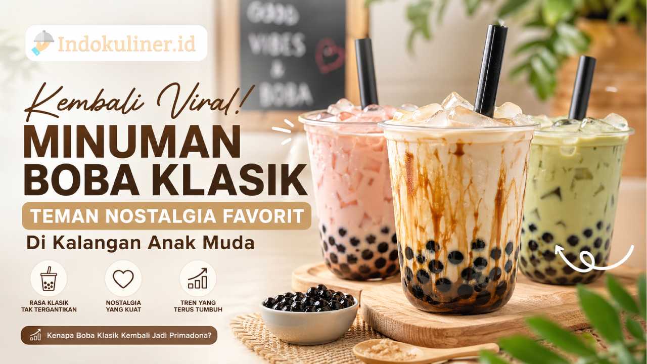 Minuman Boba Klasik Kembali Tren di Kalangan Anak Muda