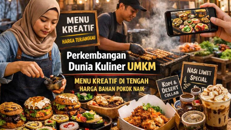 Perkembangan Dunia Kuliner, UMKM Ciptakan Menu Kreatif Saat Bahan Pokok Naik