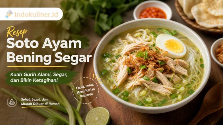 Resep Soto Ayam Bening Segar dengan Kuah Gurih Bikin Nagih