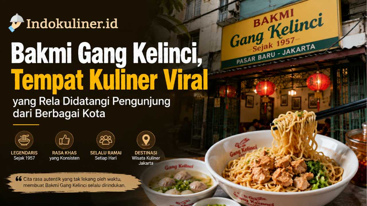 Bakmi Gang Kelinci, Tempat Kuliner Viral yang Rela Didatangi Pengunjung dari Berbagai Kota