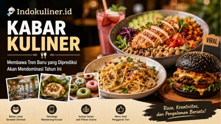 Kabar Kuliner Membawa Tren Baru yang Diprediksi Akan Mendominasi Tahun Ini