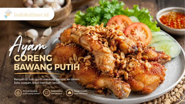 Resep Ayam Goreng Bawang Putih Renyah, Gurihnya Bikin Nambah Terus