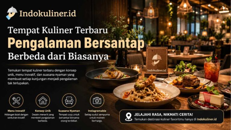Tempat Kuliner Terbaru yang Menawarkan Pengalaman Bersantap Berbeda dari Biasanya