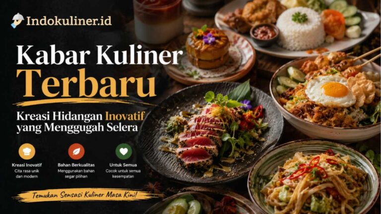 Kabar Kuliner Terbaru Menjadi Perbincangan karena Kreasi Hidangan yang Inovatif