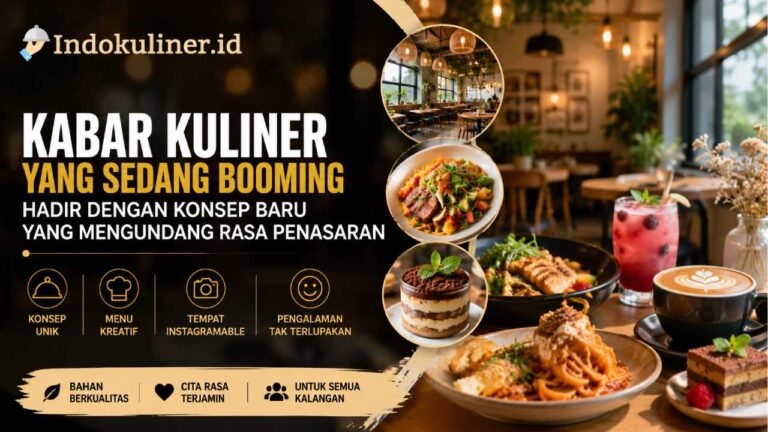 Kabar Kuliner yang Sedang Booming Hadir dengan Konsep Baru yang Mengundang Rasa Penasaran