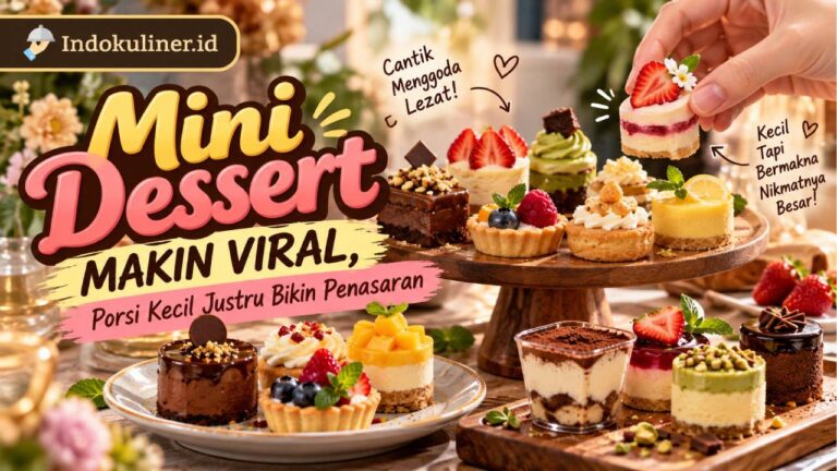 Mini Dessert Makin Viral, Porsi Kecil Justru Bikin Penasaran