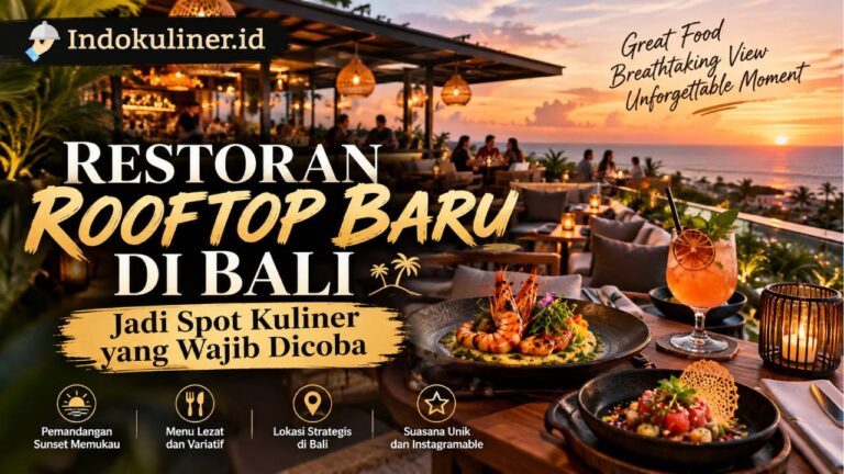 Restoran Rooftop Baru di Bali Jadi Spot Kuliner yang Wajib Dicoba
