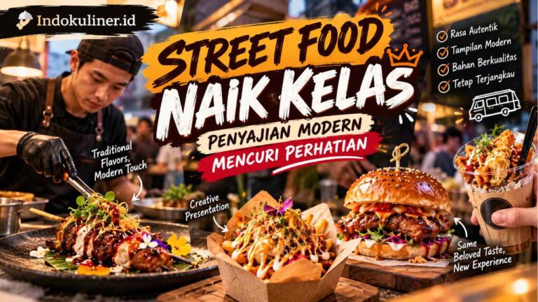 Street Food Naik Kelas, Penyajian Modern Mencuri Perhatian